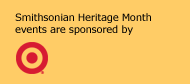 Smithsonian Heritage Month events are sponsored by Target. 