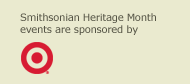 Smithsonian Heritage Month events are sponsored by Target.