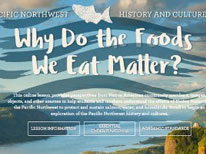 Pacific Northwest History and Cultures Inquiry: Why Do the Foods We Eat Matter?