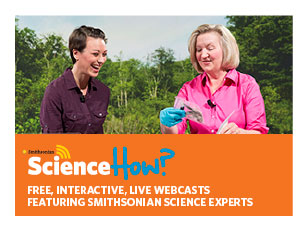 Live Webcasts: Smithsonian Science How?